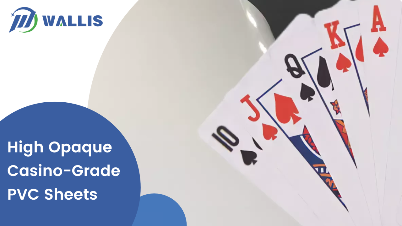 Elevando as experiencias de poker con Wallis High Opaque Casino-Grade PVC Sheet